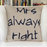 Wholesale - Decorative Printed Morden Stylish Style MRS ALWAYS RIGHT Throw Pillow
